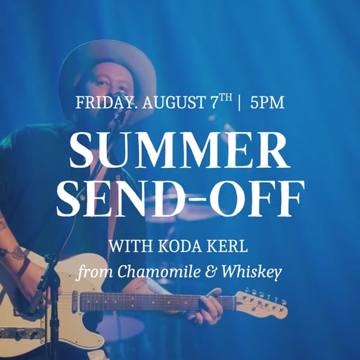 Summer Send-Off with Koda Kerl