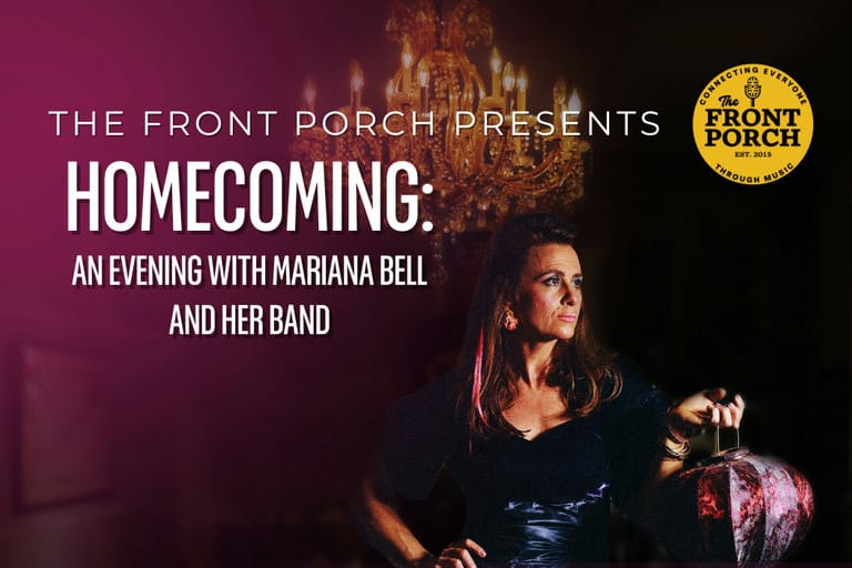 The Front Porch presents Homecoming: An Evening with Mariana Bell and Her Band