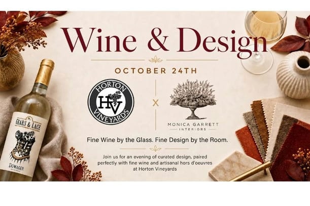 Wine and Design at Horton Vineyards with Monica Garrett Interiors event graphic